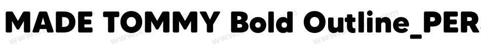 MADE TOMMY Bold Outline_PERSONAL USE字体转换